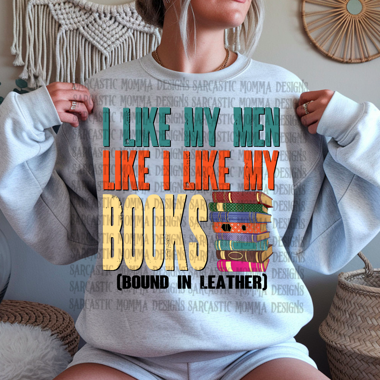 I Like My Men Like I Like My Books Bound In Leather PNG File