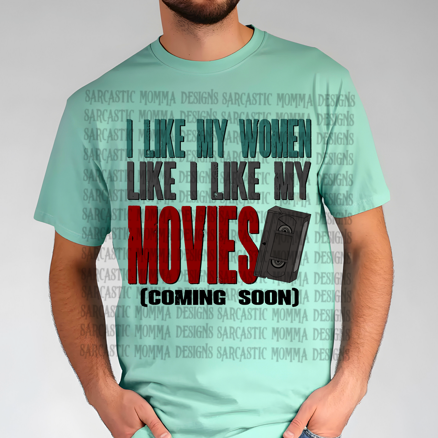 I Like My Women Like I Like My Movies Coming Soon PNG File