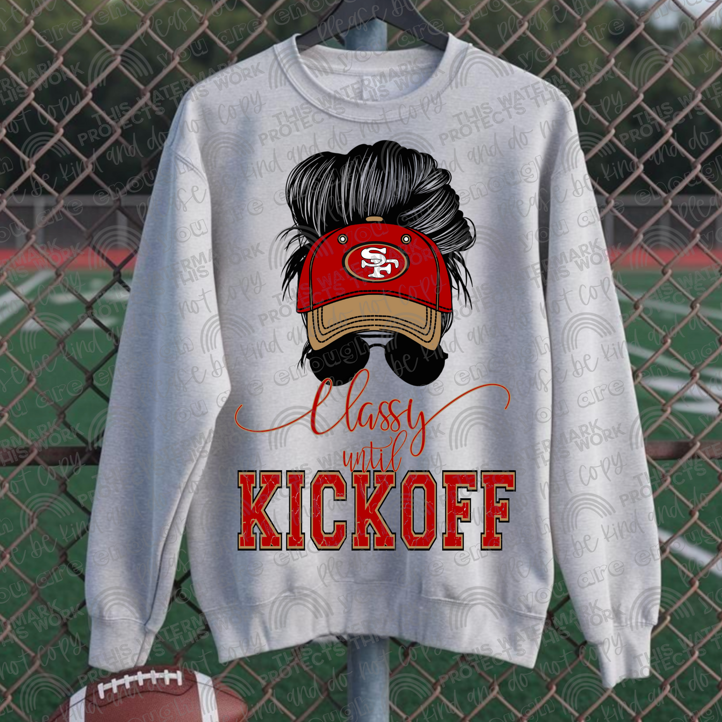 Classy Until Kickoff Messy Bun Hat 49ers PNG File