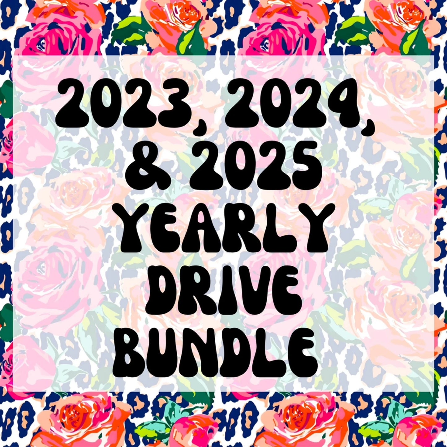 2023, 2024, & 2025 Yearly Google Drive Bundle