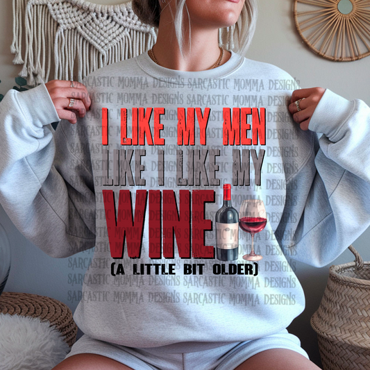 I Like My Men Like I Like My Wine A Little Bit Older PNG File