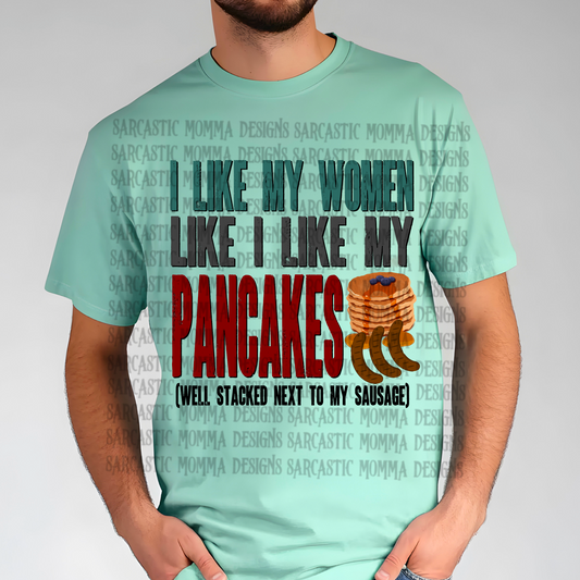 I Like My Women Like I Like My Pancakes Well Stacked Next To My Sausage PNG File