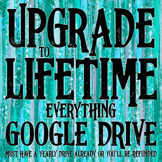 UPGRADE to Lifetime EVERYTHING Google Drive for Finished Designs, Clipart, Alpha Sets, Seamless, & More {YOU MUST HAVE A YEARLY DRIVE TO PURCHASE THIS OR IT WILL BE REFUNDED}