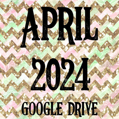 April 2024 Monthly Google Drive