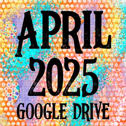 April 2025 Monthly Google Drive